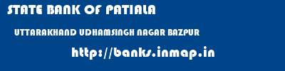 STATE BANK OF PATIALA  UTTARAKHAND UDHAMSINGH NAGAR BAZPUR   banks information 
